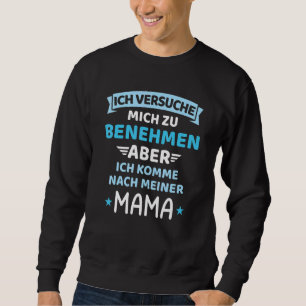Sweatshirt Mon Bébé Essaie De Me Comporter Après Ma Mère