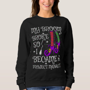 Sweatshirt Mon Broom S'Est Écrasé Alors Je Suis Devenu Un Che