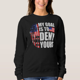 Sweatshirt Mon But Est De Refuser Votre Drapeau Américain Hoc