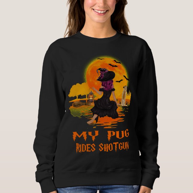 Sweatshirt Mon Carlin roule Shotgun Dog and Witch Funny Hallo (Devant)