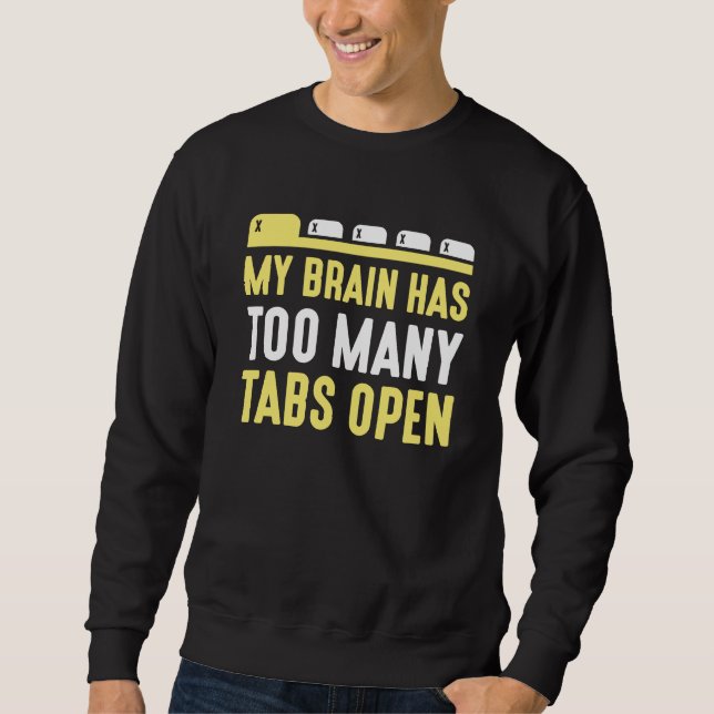 Sweatshirt Mon Cerveau A Trop D'Onglets Ouverts (Devant)