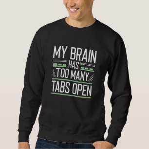 Sweatshirt Mon Cerveau A Trop D'Onglets Ouverts