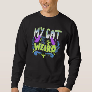 Sweatshirt Mon Chat Est Étrange