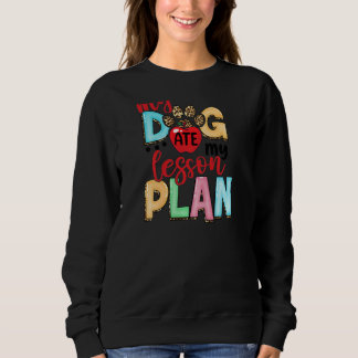 Sweatshirt Mon Chien A Mangé Mon Plan De Leçon Enseignant Der