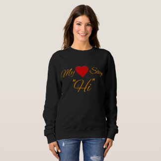 Sweatshirt Mon Coeur dit Salut.. ! ! | Meilleur pour les céli
