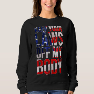 Sweatshirt Mon corps Mon choix, Pro Choice Patriotic American