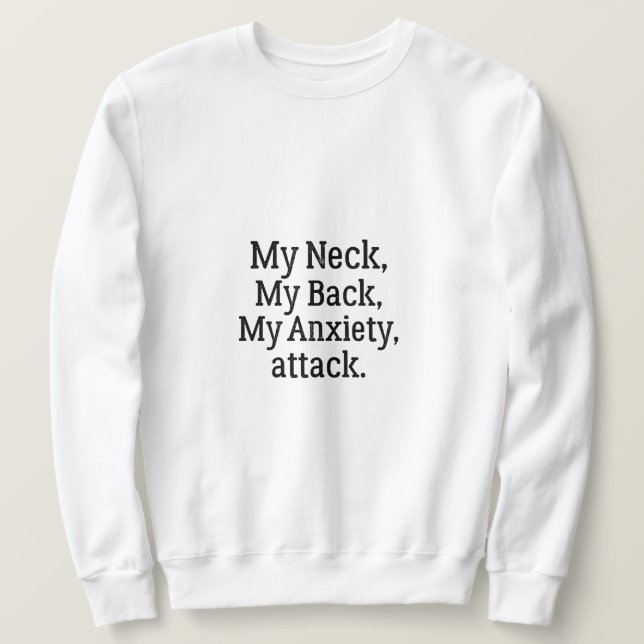 Sweatshirt Mon Cou Mon Dos Mon Attaque Anxiété (Design devant)