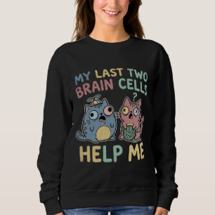 Sweatshirt Mon Dernier Deux Cellules du Cerveau M'aide Drôle
