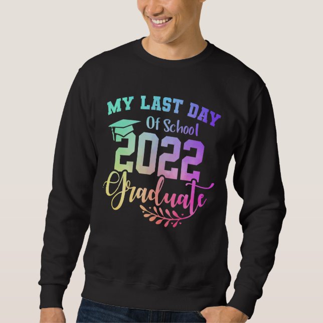 Sweatshirt Mon Dernier Jour D'École Diplômée 2022 Goodbye Sch (Devant)