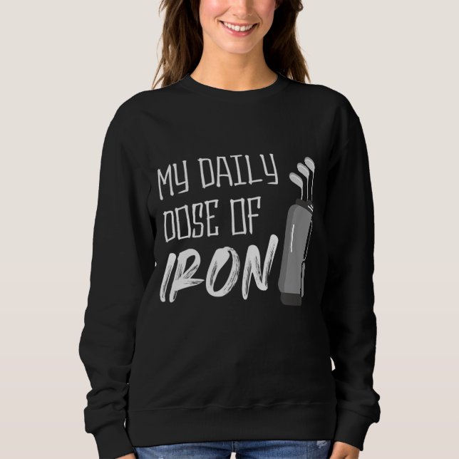 Sweatshirt Mon Dose Quotidienne de Fer Hommes Golf Drôle Retr (Devant)