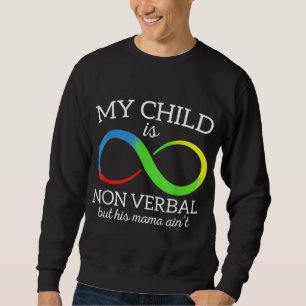Sweatshirt Mon enfant n'est pas - Verbal, mais sa mère n'est