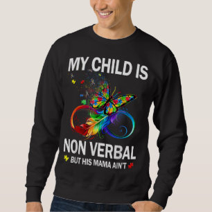Sweatshirt Mon enfant n'est pas - Verbal, mais sa mère n'est