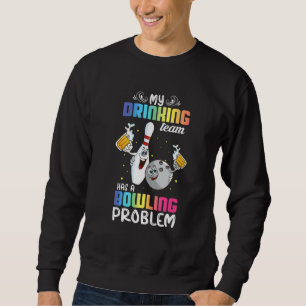 Sweatshirt Mon Équipe De Boissons A Un Indice De Problème De