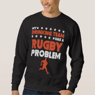 Sweatshirt Mon équipe de buveurs a un problème de rugby  Équi