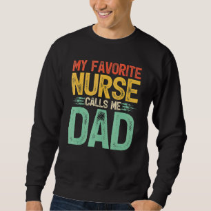 Sweatshirt Mon Infirmière Préférée M'Appelle Papa Fête des pè