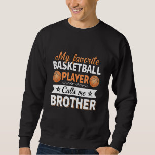 Sweatshirt Mon Joueur De Basket Favori M'Appelle Frère