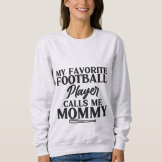 Sweatshirt Mon Joueur De Football favori M'Appelle Le T-Shirt