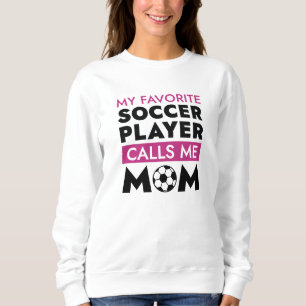 Sweatshirt Mon Joueur De Football Favori M'Appelle Maman