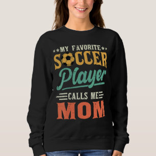 Sweatshirt Mon Joueur De Football Favori M'Appelle Maman Vint