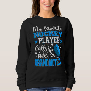 Sweatshirt Mon Joueur De Hockey Favori M'Appelle Grand-Mère M