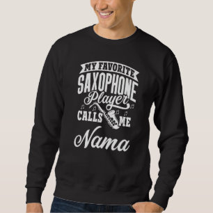 Sweatshirt Mon Joueur de Saxophone Favori M'appelle Nama
