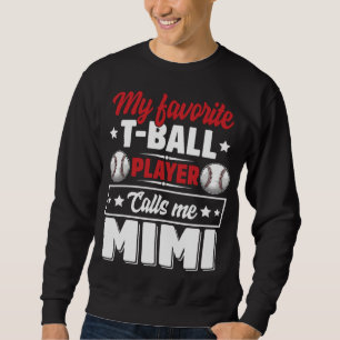 Sweatshirt Mon Joueur préféré de T-Ball m'appelle Mimi Mère D
