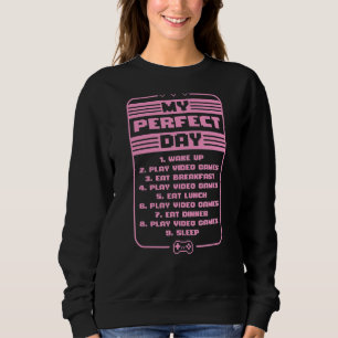 Sweatshirt Mon jour parfait Réveillez-vous Jouer à des jeux v
