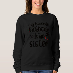 Sweatshirt Mon Kickboxer Favorite M'Appelle Soeur Kickboxing