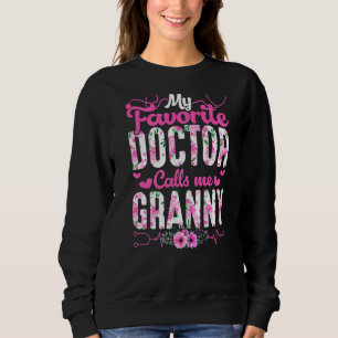 Sweatshirt Mon Médecin Favori M'Appelle Granny Flowers Mother