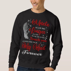 Sweatshirt Mon Oncle Je Te Sentirai Dans Mon Coeur Pour Toujo