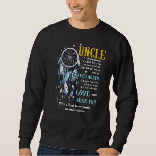 Sweatshirt Mon Oncle, Parfois, Je Veux Que Tu Reviennes Mis