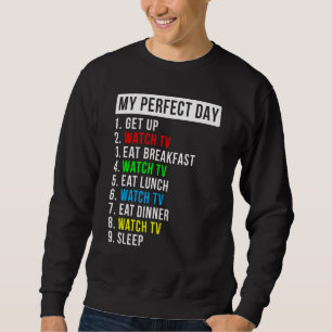 Sweatshirt Mon Parfait Jour À Regarder La Télévision