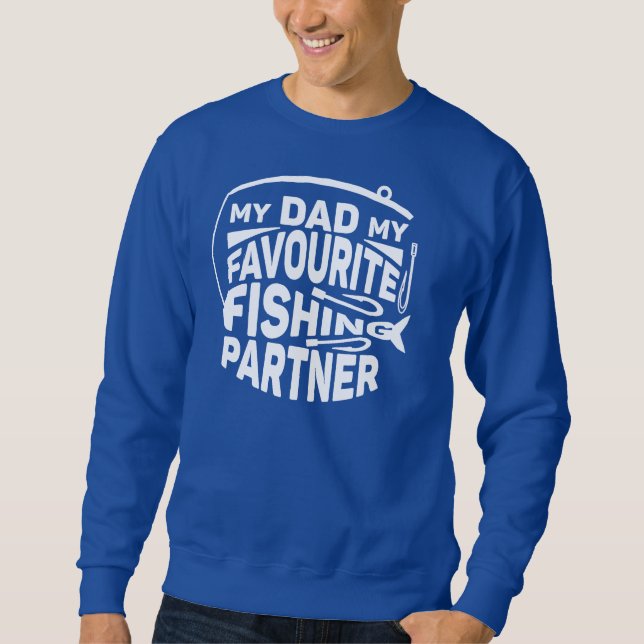 SWEATSHIRT MON PÈRE, MON PARTENAIRE DE PÊCHE PRÉFÉRÉ. (Devant)
