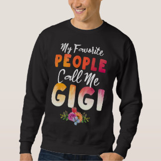 Sweatshirt Mon peuple favori m'appelle Gigi Maman Fête de la