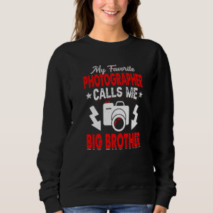 Sweatshirt Mon Photographe Préféré M'Appelle Big Brother Came