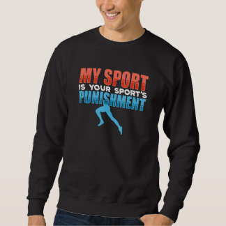 Sweatshirt Mon Sport Est Votre Châtiment Sportif Coureur Athl