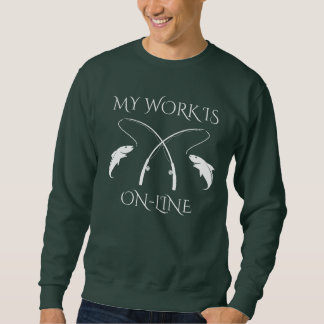 Sweatshirt Mon travail est un design d'humour de pêche en lig