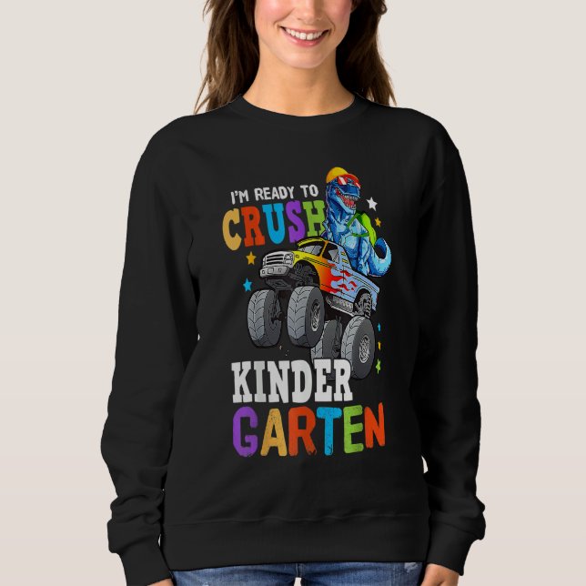Sweatshirt Monster Truck Dinosaur Je suis prêt à écraser Kind (Devant)