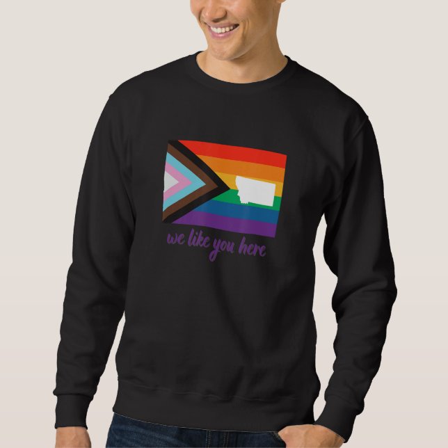Sweatshirt Montana We Like You Here Progress Pride Flag (Devant)