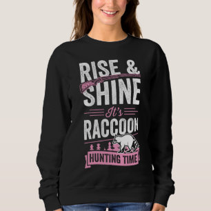 Sweatshirt Monter et briller C'est Raccoon temps de chasse