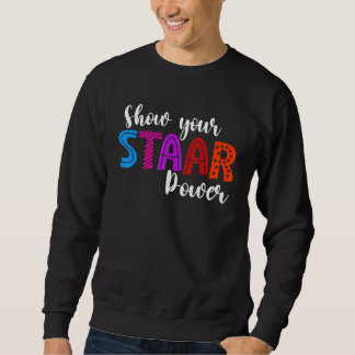 Sweatshirt Montrez Votre Pouvoir STAAR Professeur Élève Jour