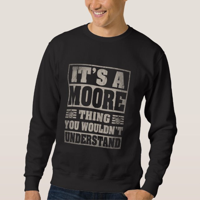 Sweatshirt Moore Last Name Shirt It's A Moore Thing (Devant)