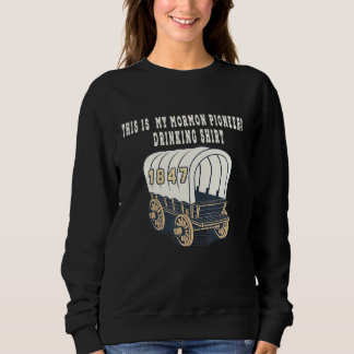 Sweatshirt Mormon Pioneers Wagon Camp This Is My Pioneers Dri