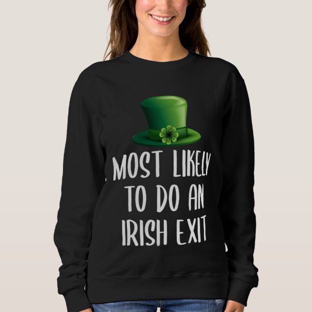 Sweatshirt Most Likely To Do An Irish Exit (Devant)