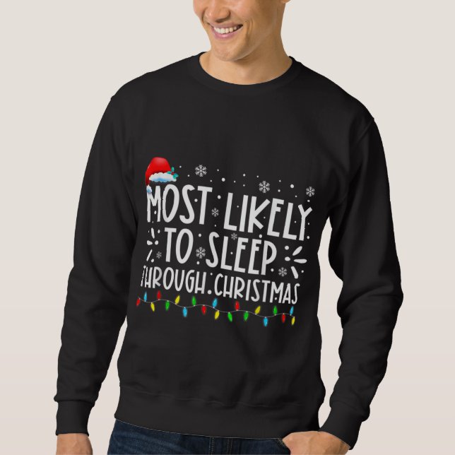 Sweatshirt Most Likely To Sleep Through Christmas Family Chri (Devant)