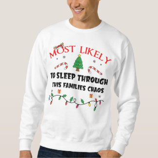 Sweatshirt Mostlikely To Sleep Through This Families Chaos Fu