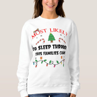 Sweatshirt Mostlikely To Sleep Through This Families Chaos Fu