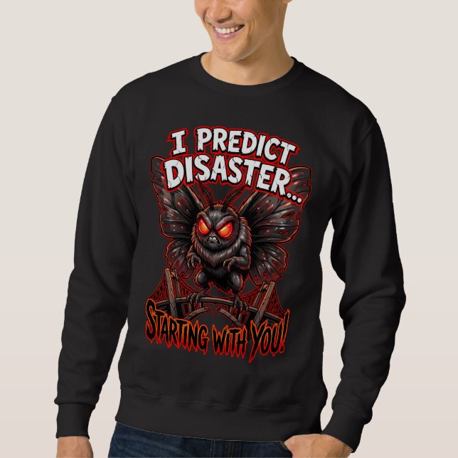 Sweatshirt Mothman I Predict Disaster Funny Cryptid Humor (Devant)