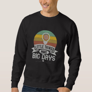 Sweatshirt Motivation - Les petites choses font les grands jo