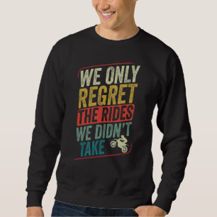 Sweatshirt Motocross Biker Dirt Vélo Moto Les Rides Nous T